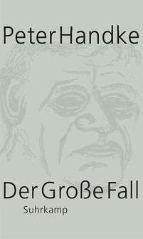 Buchcover von Peter Handkes Roman "Der Große Fall". Grüngraues Cover mit Bleistiftradierung eines Gesichts